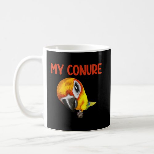 My Conure Parrot Owner Conure Coffee Mug