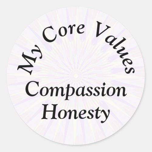 My Core Values _ Compassion Honesty Classic Round Sticker