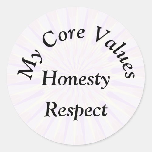 My Core Values _ Honesty Respect Classic Round Sticker