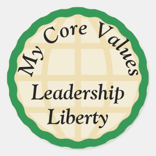 My Core Values _ Leadership Liberty Classic Round Sticker