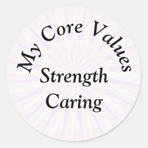 My Core Values _ Strength Caring Classic Round Sticker