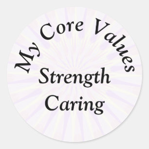My Core Values - Strength Caring Classic Round Sticker