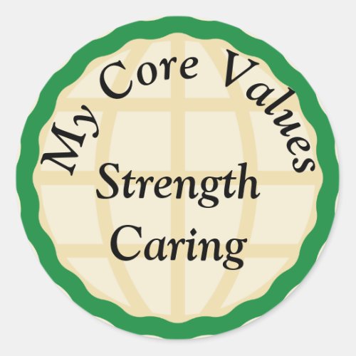 My Core Values _ Strength Caring Classic Round Sticker