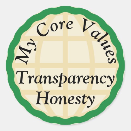 My Core Values _ Transparency Honesty Classic Round Sticker