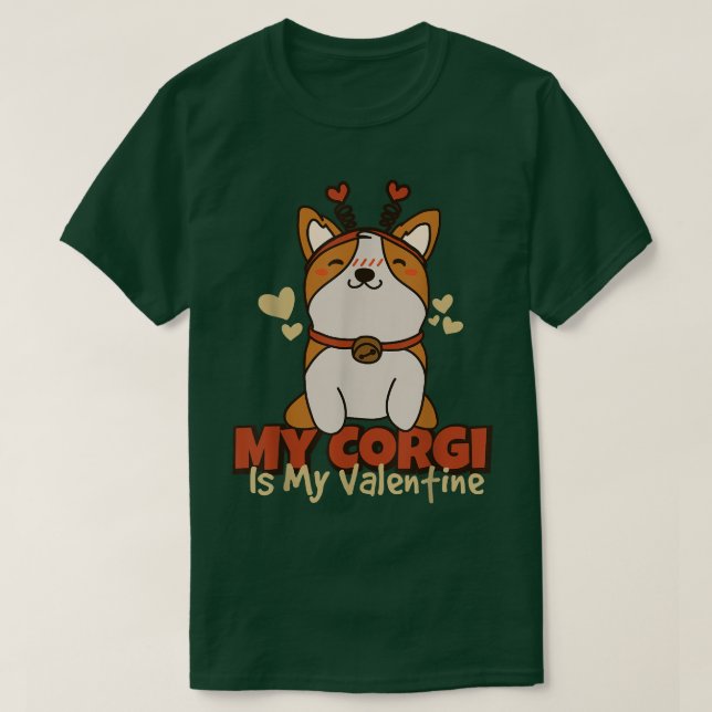 My Corgi Is My Valentine, Corgi Owner  T-Shirt (Design Front)