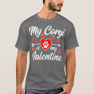 My Corgi Is My Valentine T-Shirt