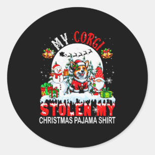 My Corgi Stolen My Christmas Pajama Shirt Santa Do Classic Round Sticker