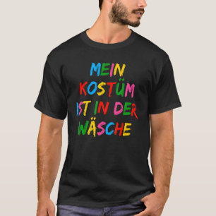 My Costume Is In The Laundry Carnival Fancy Dress T-Shirt
