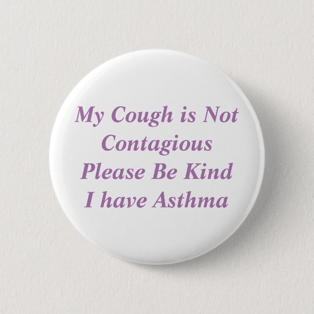 My Cough is Not Contagious - Asthma Button (Front)
