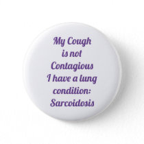My Cough Is Not Contagious: Sarcoidosis Button