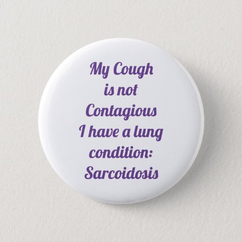 My Cough Is Not Contagious Sarcoidosis Button