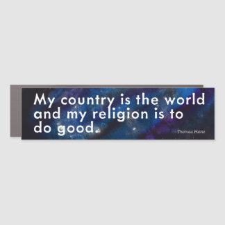 My Country is the World, My Religion to Do Good- Car Magnet