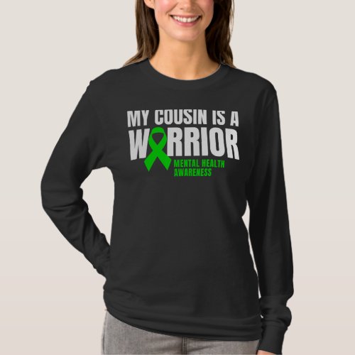 My Cousin Is A Warrior Mental Health Awareness Gre T_Shirt