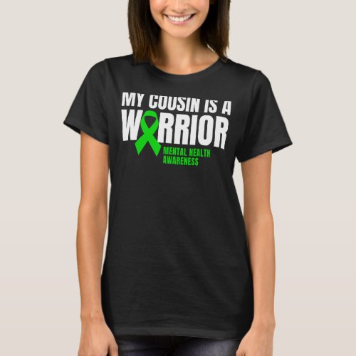 My Cousin Is A Warrior Mental Health Awareness Gre T_Shirt