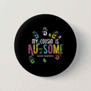My Cousin Is Au-some _ Autism Awareness Button