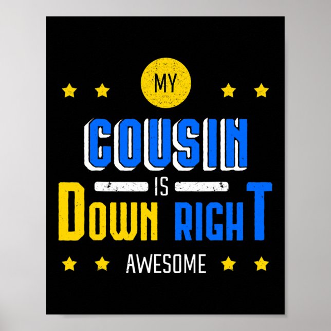 My Cousin Is Down Right Awesome Down Syndrome Awar Poster (Front)