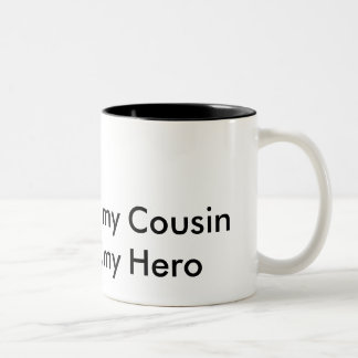my Cousin my Hero Two-Tone Coffee Mug