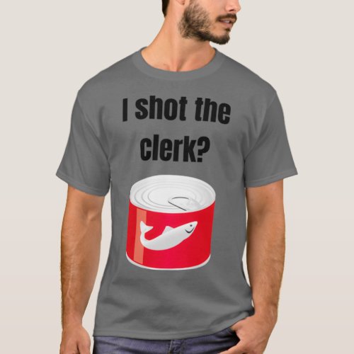 My Cousin VinnyI shot the clerk T_Shirt