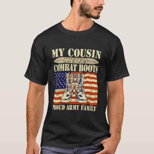 My Cousin Wears Combat Boots Military Proud Army F T_Shirt