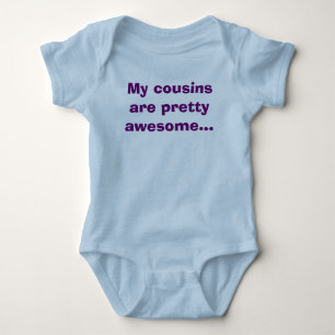 My cousins are pretty awesome... baby bodysuit
