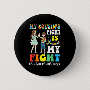 My Cousins Fight Autism Is My Fight Proud Family A Button