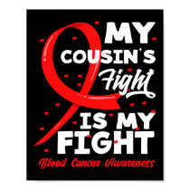 My Cousin's Fight Is My Fight Blood Cancer Awarene Poster