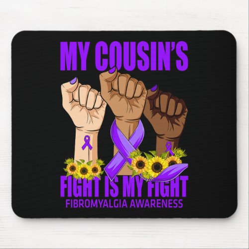 My Cousins Fight Is My Fight Fibromyalgia Awarene Mouse Pad