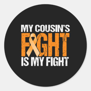My Cousins Fight Is My Fight Leukemia Awareness Classic Round Sticker