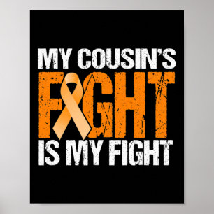 My Cousins Fight is My Fight Leukemia Awareness  Poster