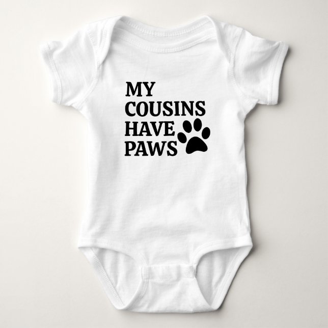 My Cousins Have Paws Funny Pet Family  Baby Bodysuit (Front)