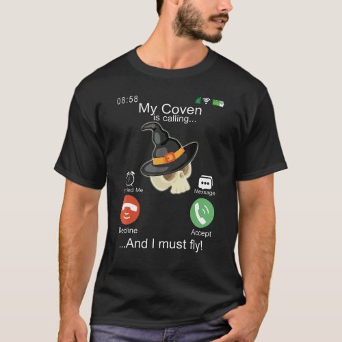 My Coven Is Calling   Mobile Phone Screen Excuse J T_Shirt