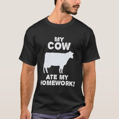 My Cow Ate My Homework Heifer Farm Cattle Back To  T_Shirt