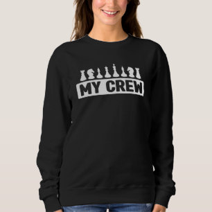 My Crew Chess Player Chess Game Night Chess Board  Sweatshirt