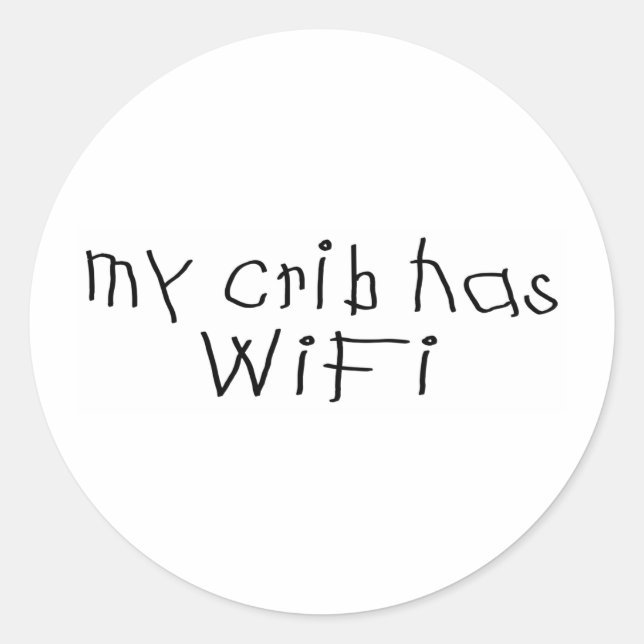My crib has wifi classic round sticker (Front)