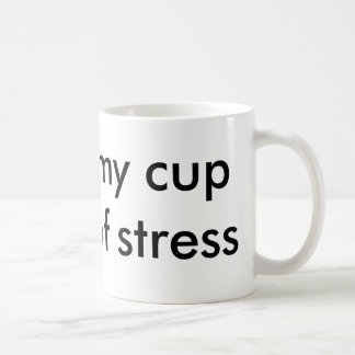 my cup of stress