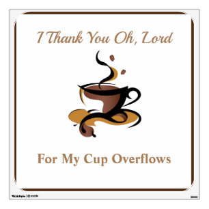 My Cup Overflows Wall Decal-I Thank You Lord Wall Decal