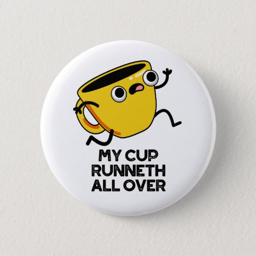 My Cup Runnet All Over Funny Bible Pun  Button
