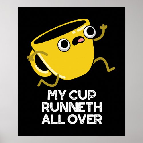 My Cup Runnet All Over Funny Bible Pun Dark BG Poster