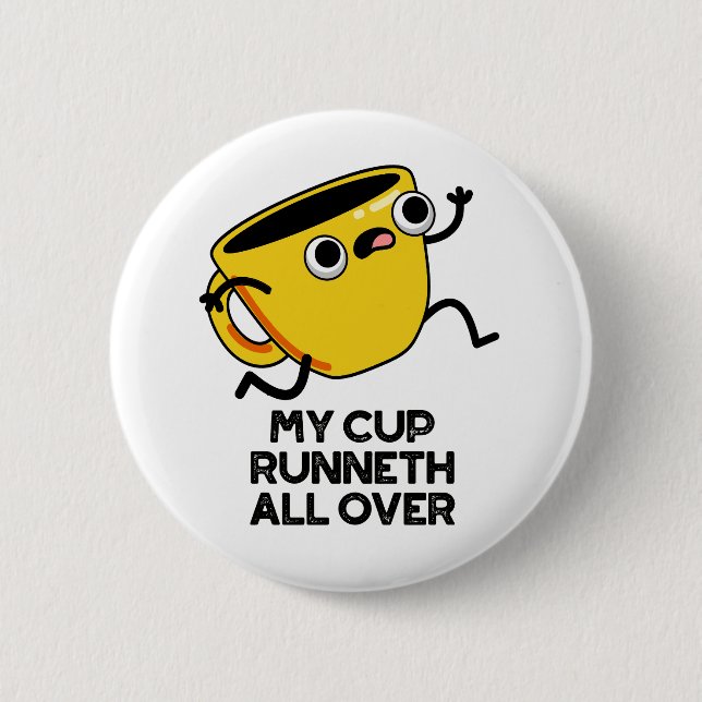 My Cup Runneth All Over Funny Bible Pun  Button (Front)