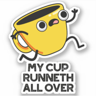 My Cup Runneth All Over Funny Bible Pun Sticker