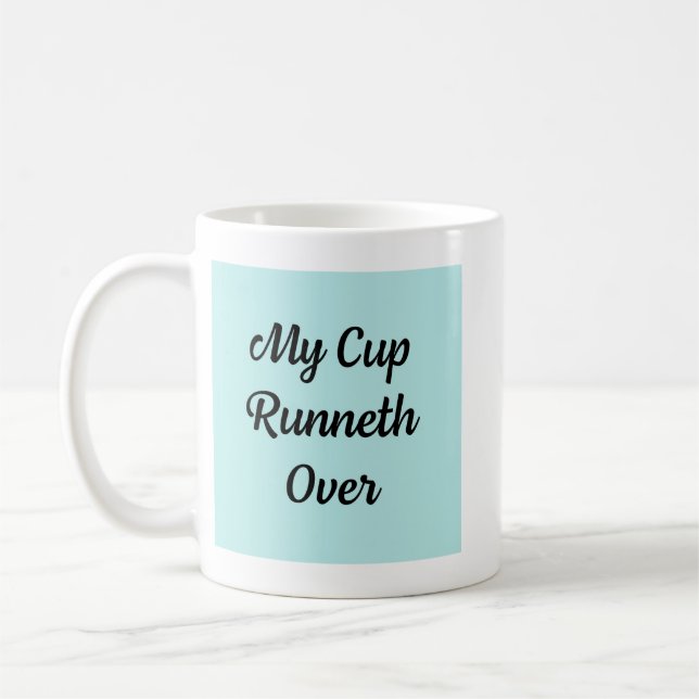 My cup runneth over Mug  (Left)