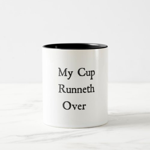 My Cup Runneth Over mug