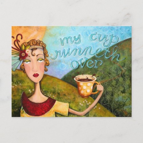 My Cup Runneth Over _ Postcard