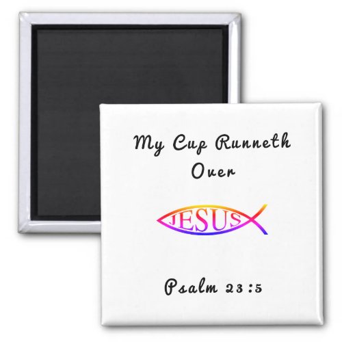 My cup runneth over  Psalm 235 Printed Magnet