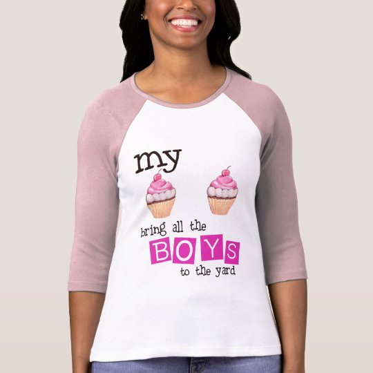 My cupcakes bring all the boys to the yard T-Shirt