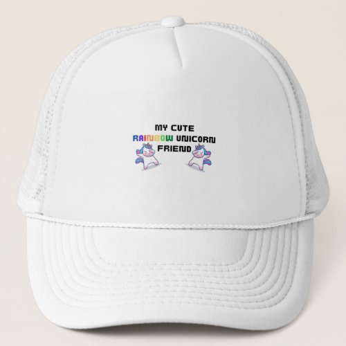 My cute rainbow unicorn friend trucker hat