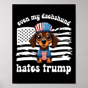 My Dachshund Hates Trump Dogs Kamala Harris Vote  Poster