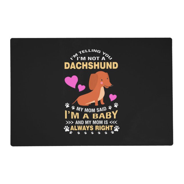 My Dachshund Is My Baby Placemat (Front)