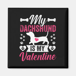 My Dachshund Is My Valentine Dog Mom Lovers Valent Magnet