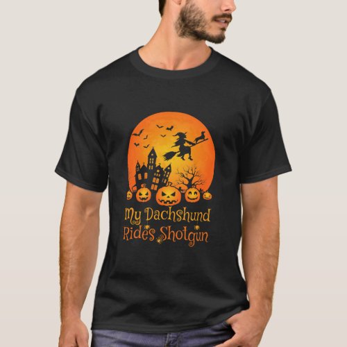 My Dachshund Rides Shotgun Pumpkin Witch T_Shirt